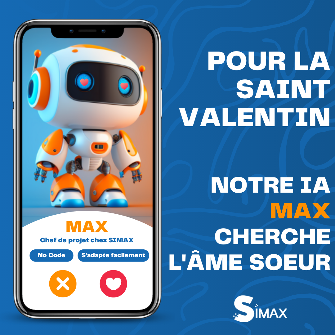 Max, notre super IA chez SIMAX, cherche sa future copine
