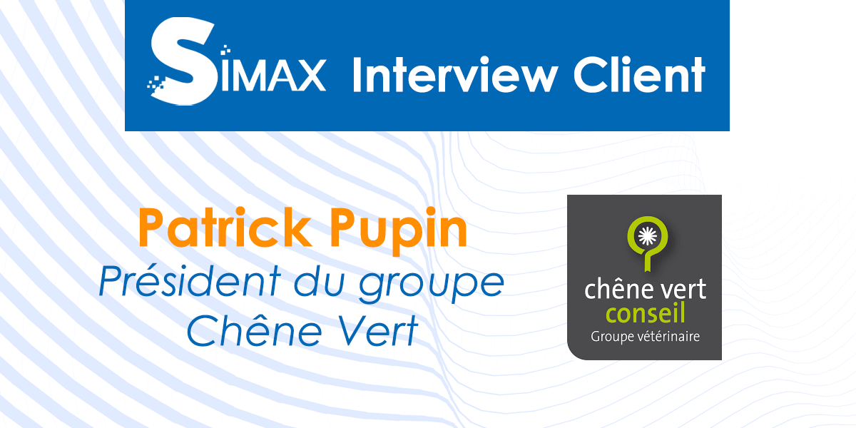 Interview Client, Patrick Pupin, Président Groupe Chêne Vert