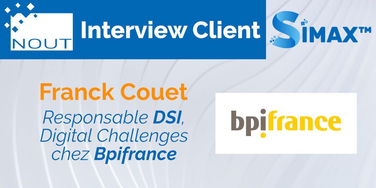 Interview client, Franck Couet, Responsable DSI – Bpifrance