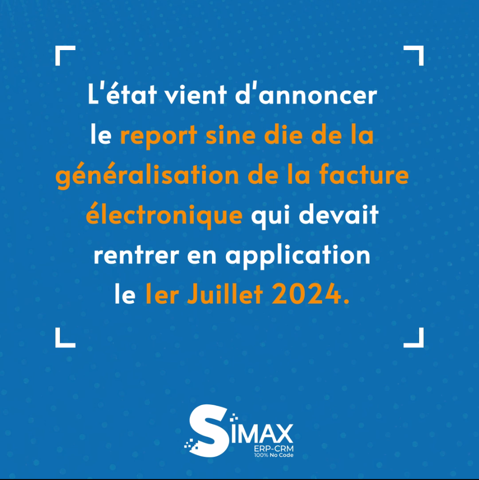 On sait enfin pourquoi la généralisation de la facturation électronique a été reportée pour la seconde fois et ce n’est pas ce qu’on imaginait …